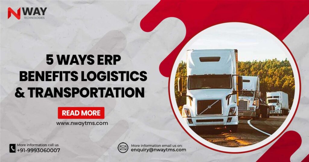 5 Ways ERP Benefits Logistics and Transportation - NWAY TLMS