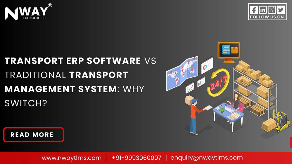 Transport ERP Software VS Traditional Transport Management System: Why Switch?